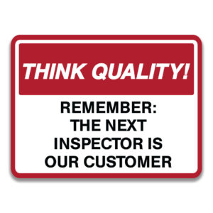 REMEMBER: THE NEXT INSPECTOR IS OUR CUSTOMER